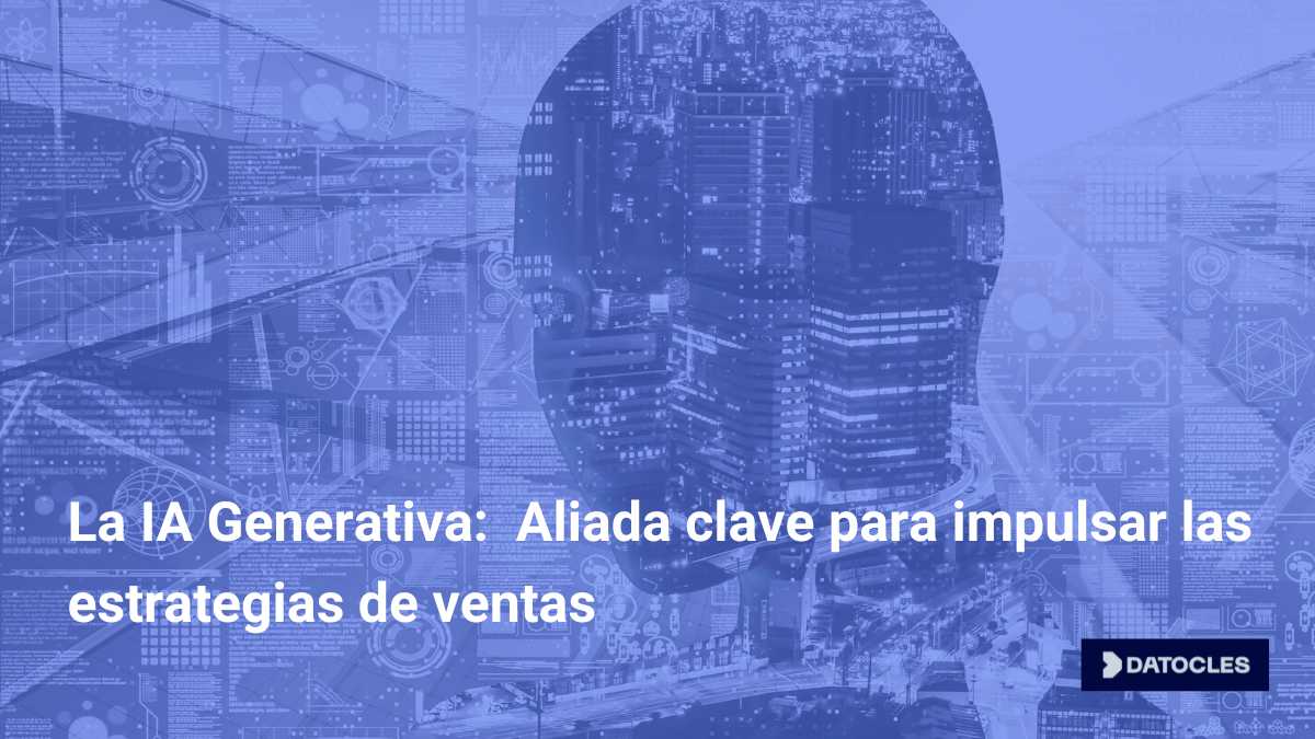 La IA generativa cómo aliada clave para impulsar las estrategias de ...
